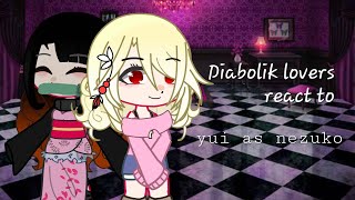 Diabolik lovers react to yui as nezuko  12  enjoy ❤ l Diabolik lovers x demon slayer [upl. by Cord]