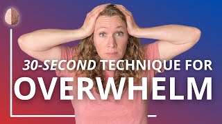 Feel Overwhelmed Try This 30Second Technique [upl. by Gweneth]