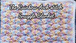 The Rainbow Arch Stitch Snuggle Blanket crochet tutorial [upl. by Darrelle322]