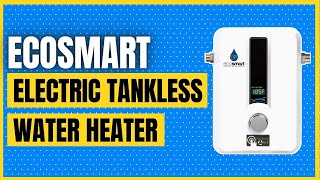 EcoSmart ECO 11 Electric Tankless Water Heater 13KW at 240 Volts [upl. by Anerrol]