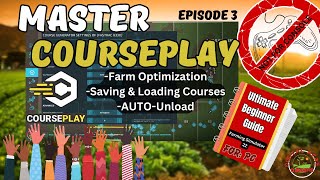 Master FS22 COURSEPLAY ULTIMATE Beginner Guide  Ep3 [upl. by Aeneg347]