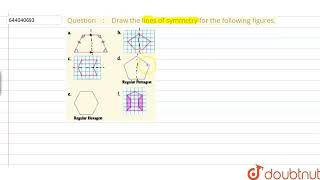 Draw the lines of symmetry for the following figures   6  SYMMETRY  MATHS  ICSE  Doubtnut [upl. by Calli763]