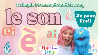 Le son « è ai ei es ê ë » A French Phonics Song for kids [upl. by Wilburn]