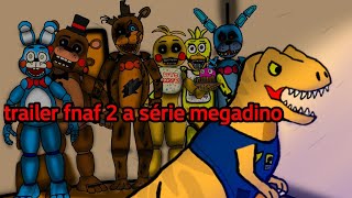 trailer megadino fnaf 2 [upl. by Anelegna]