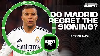 Do Real Madrid REGRET signing Kylian Mbappe  ESPN FC Extra Time [upl. by Ecyak]