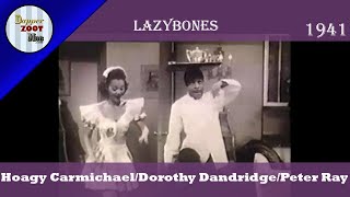 Lazybones  Hoagy Carmichael  Dorothy Dandridge  Peter Ray  1941 [upl. by Ahsal]