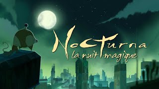 Nocturna la nuit magique  Bande annonce [upl. by Ainalem]