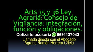 Arts 35 y 36 Ley Agraria Consejo de Vigilancia integración función y obligaciones [upl. by Arakihc356]