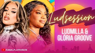 LUD SESSION Feat GLORIA GROOVE SELEÇÃO MELHORES PAGODES LUDMILLA [upl. by Ardath904]