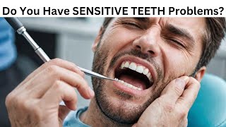 Do You Have SENSITIVE TEETH Problems  Fix Sensitive Teeth  Causes of Sensitive Teeth [upl. by Hgielrak]