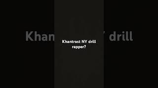 NY Turns Khantrast into Drill Rapper [upl. by Naugan]