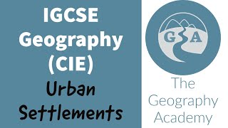 IGCSE Geography CIE  Urban Settlements [upl. by Mosley267]