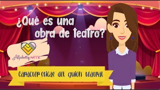 ¿Cómo hacer una obra de teatro¿Qué es una obra de teatro Características del guion teatral [upl. by Assened]