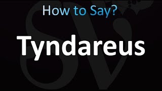 How to Pronounce Tyndareus correctly [upl. by Anir]