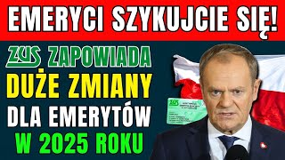 🚨UWAGA EMERYCI SZYKUJCIE SIĘ 👉 ZUS ZAPOWIADA DUŻE ZMIANY DLA EMERYTÓW W 2025 ROKU OTO SZCZEGÓŁY [upl. by Dunseath320]