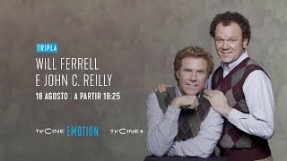 Tripla Will Ferrell E John C Reilly  18 Agosto A Partir 1825  TVCine EMOTION [upl. by Morentz257]