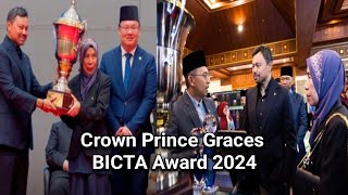 Crown Prince Al muhtade billah Prince Of Brunei Gracess BICTA Award 2024 [upl. by Annoyi]