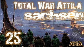 Lets Play Total War Attila  Sachsen Deutsch HD 60FPS 25  Die große Landung [upl. by Yoccm228]