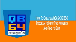 How To Create A Program in QBASIC QB64 To Input Two Numbers and Find Its Sum [upl. by Anertal]