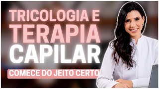 COMO COMEÇAR NA TERAPIA CAPILAR OU TRICOLOGIA [upl. by Walrath]