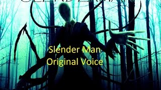 Slender Man Original Voice [upl. by Enicar]