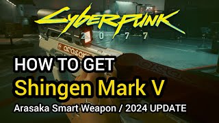 Cyberpunk 2077 How to get Shingen Mark V Smart Weapon  2024 Update [upl. by Irelav]