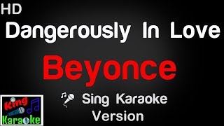 🎤 Beyoncé  Dangerously In Love Karaoke Version  King Of Karaoke [upl. by Neiluj]