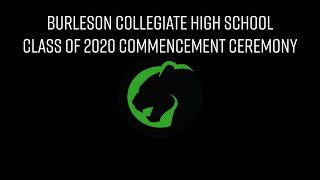 Burleson Collegiate High School Class of 2020 Virtual Commencement Ceremony [upl. by Norok657]