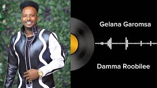 Damma Roobilee Gelana Garomsa Album vol 2 Galaanaa Gaaromsaa [upl. by Krisha]