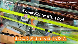 Power Fighter Glass Rod 6ft 7ft 8ft  Only Rs 600  Rock Fishing india 9764309833 [upl. by Nail]