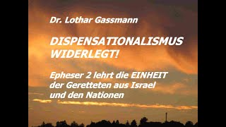 DISPENSATIONALISMUS WIDERLEGT Bibel lehrt EINHEIT der Geretteten aus ISRAEL und den NATIONEN [upl. by Repotsirhc]