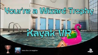 Kayak VR  Yourre a Wizard Trophy PS5 [upl. by Fevre]