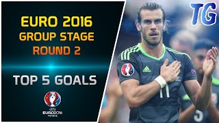 EURO 2016 • GROUP STAGES • ROUND 2 • TOP 5 GOALS [upl. by Wildee]