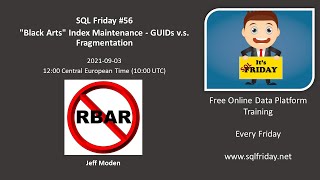 SQL Friday 56  Jeff Moden on quotBlack Artsquot Index Maintenance  GUIDs vs Fragmentation [upl. by Delcine]