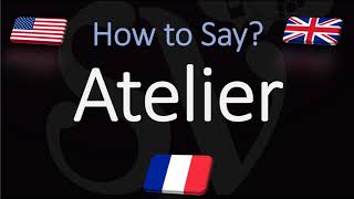 How to Pronounce Atelier CORRECTLY English American French Pronunciation [upl. by Lamraj]