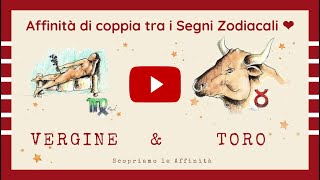 💕 Affinità di Coppia tra i Segni Zodiacali  ♍ Vergine amp ♉ Toro [upl. by Tol]