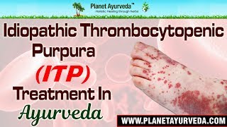 Idiopathic Thrombocytopenic Purpura  ITP Treatment in Ayurveda [upl. by Eirahcaz471]