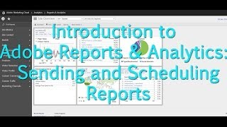 Tutorial Adobe Reports amp Analytics  Send and Schedule Reports [upl. by Nadbus]