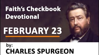 February 23  Unbroken Fellowship Essential  Charles Spurgeon  Devotional  Faiths Checkbook [upl. by Zirtaeb]