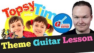 Topsy and Tim Theme Song Guitar Lesson [upl. by Nael]