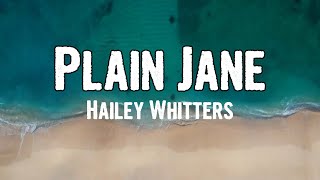 Hailey Whitters  Plain Jane Lyrics [upl. by Valley213]