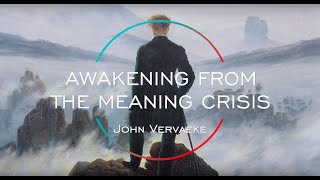 Awakening from the Meaning Crisis [upl. by Bess]