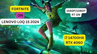 FORTNITE ON LENOVO LOQ 15 IRX9 2024  All settings  i7 14700HX  RTX 4060 [upl. by Mou]