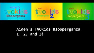 Aidens TVOKids Logo Blooperganza 1 2 and 3 [upl. by Adiaroz]