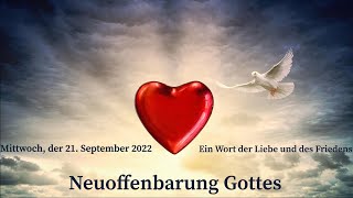 Neuoffenbarung Gottes – Mittwoch der 21 September 2022 ––– Ein Wort der Liebe und des Frieden [upl. by Rebecca]