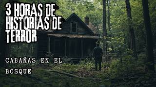 MEGACOMPILACIÓN 3 HORAS de Historias de Terror de CABAÑAS en el BOSQUE [upl. by Anirtek]