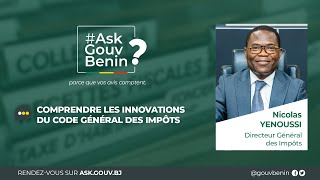 AskGouvBenin N°21  Comprendre les innovations du Code Général des Impôts CGI du Bénin [upl. by Imotas]