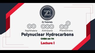 Polynuclear Hydrocarbons  Introduction  Naphthalene  CHEM 301TH  Lecture 1  Z1 Tutorials [upl. by Castor939]