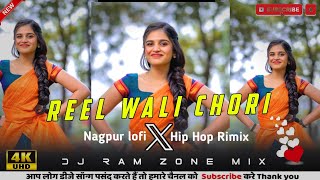 Reel Wali ChoriNew Nagpuri Lofi Song 2025Hip Hop Rimix nagpuri ❤️ [upl. by Onidranreb888]