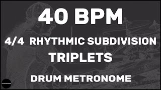 Triplets  Drum Metronome Loop  40 BPM [upl. by Tekcirc]